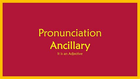 ancillary pronunciation